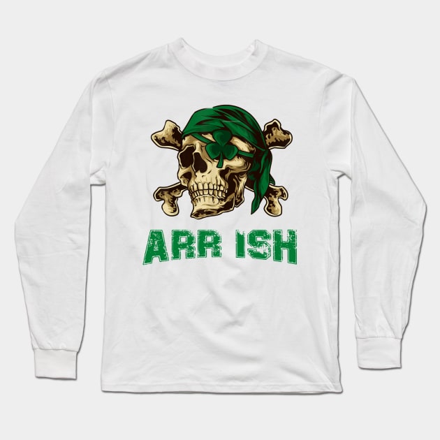 Arrrish Funny Irish Pirate St Patrick Day Long Sleeve T-Shirt by cedricchungerxc